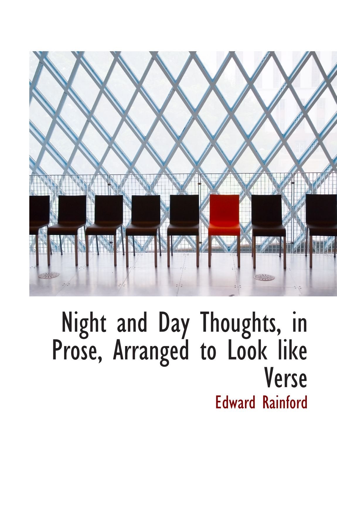 Night and Day Thoughts, in Prose, Arranged to Look like Verse Books