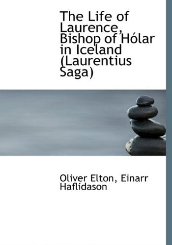 The Life of Laurence, Bishop of H Lar in Iceland (Laurentius Saga) Politics & History