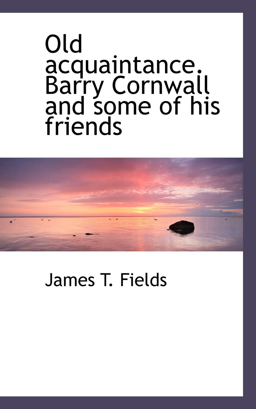 Old Acquaintance. Barry Cornwall and Some of His Friends Action & Adventure