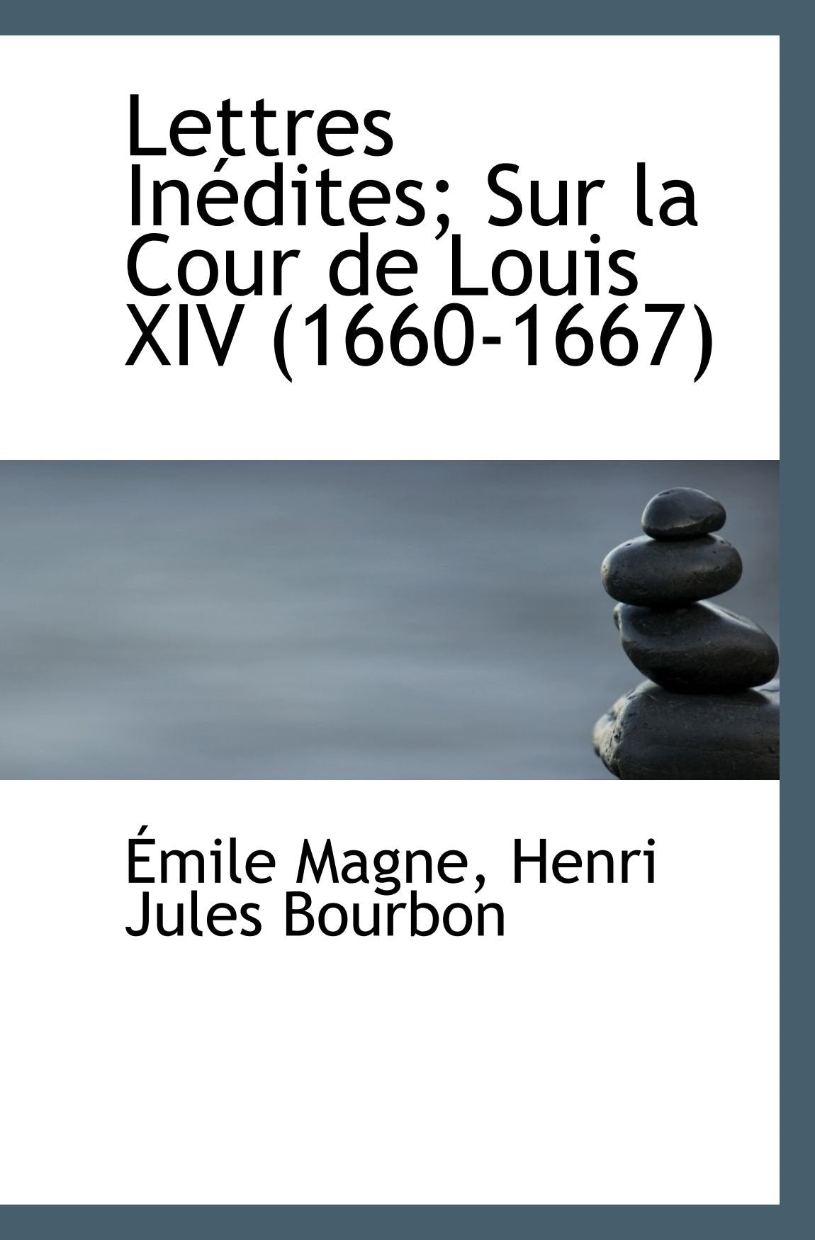 Lettres Inédites; Sur la Cour de Louis XIV (1660-1667) book