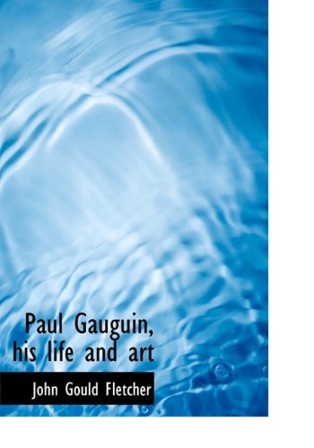 Paul Gauguin, His Life and Art Politics & History