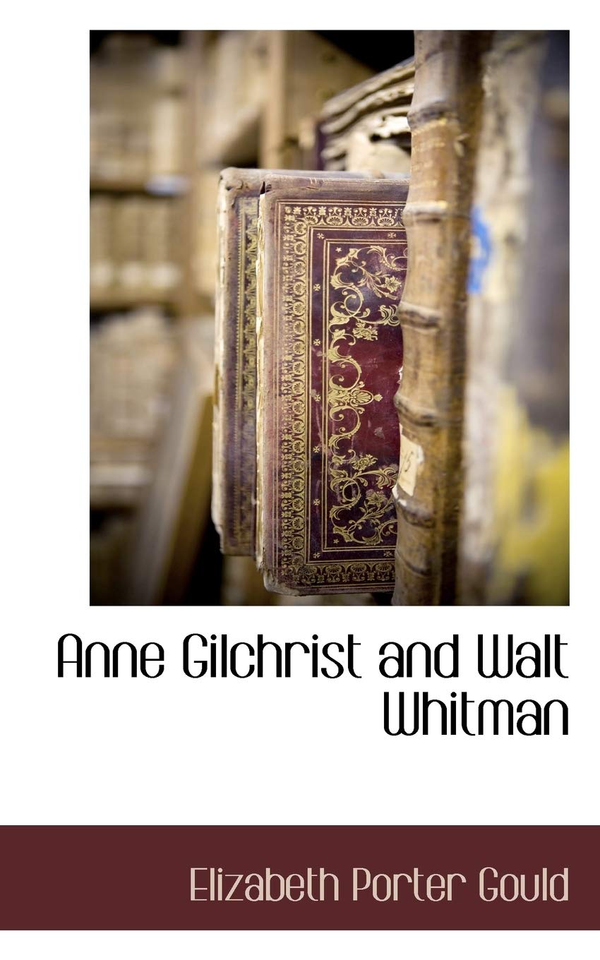 Anne Gilchrist and Walt Whitman Drama