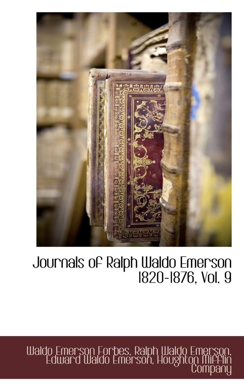 Journals of Ralph Waldo Emerson 1820-1876, Vol. 9 Politics & History