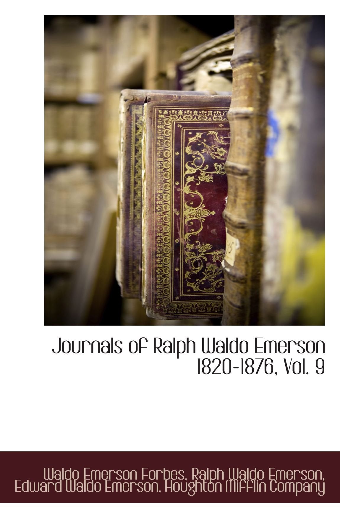 Journals of Ralph Waldo Emerson 1820-1876, Vol. 9 Politics & History