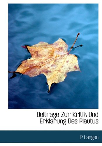 Beitrage Zur Kritik Und Erklarung Des Plautus Politics & History