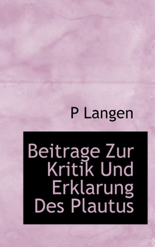 Beitrage Zur Kritik Und Erklarung Des Plautus Politics & History