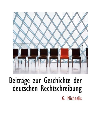 Beitrage Zur Geschichte Der Deutschen Rechtschreibung Politics & History