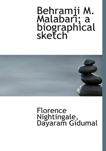 Behramji M. Malabari; A Biographical Sketch Politics & History