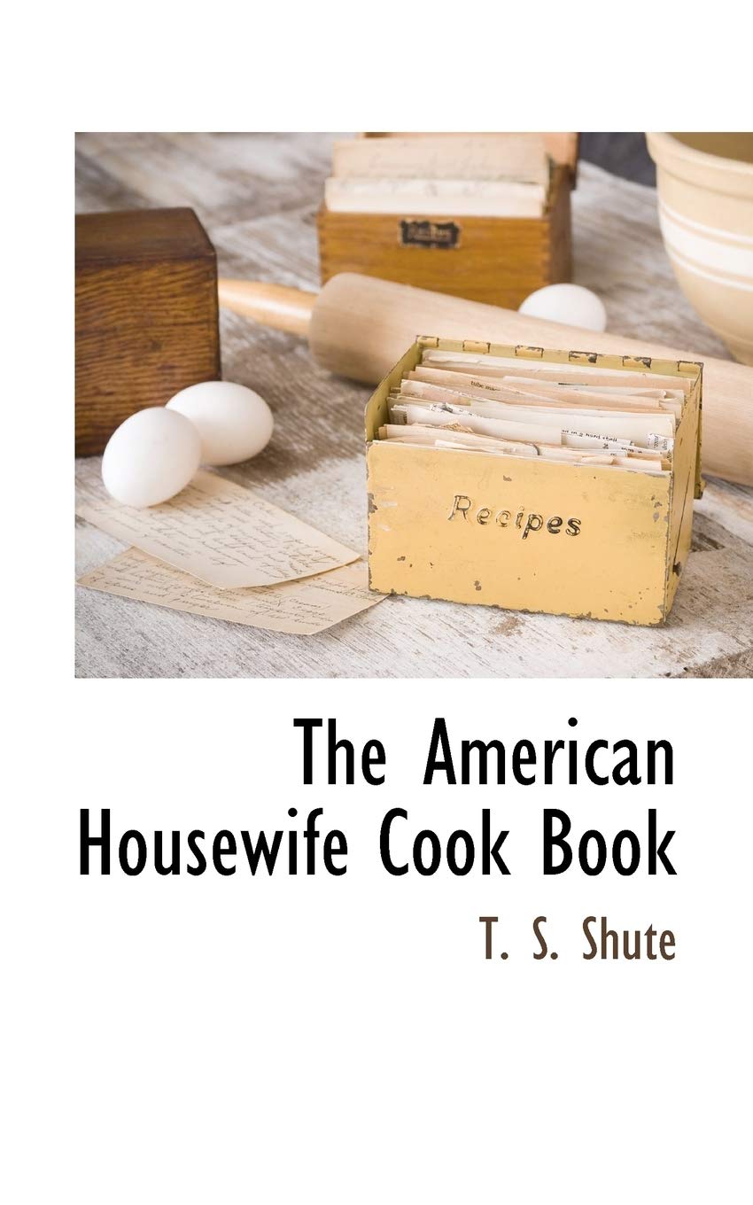 The American Housewife Cook Book Leisure, Home & Garden