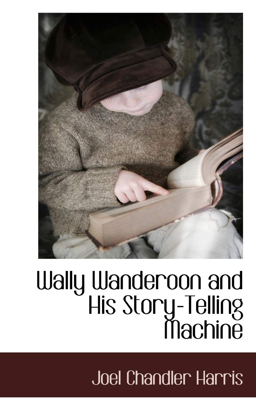 Wally Wanderoon and His Story-Telling Machine Politics & History