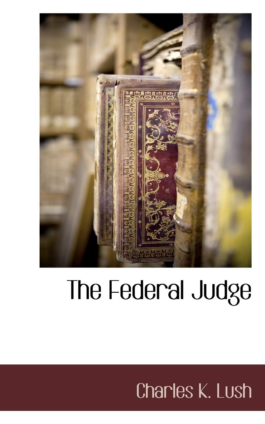The Federal Judge Politics & History