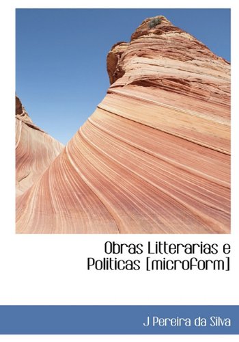 Obras Litterarias E Politicas Politics & History