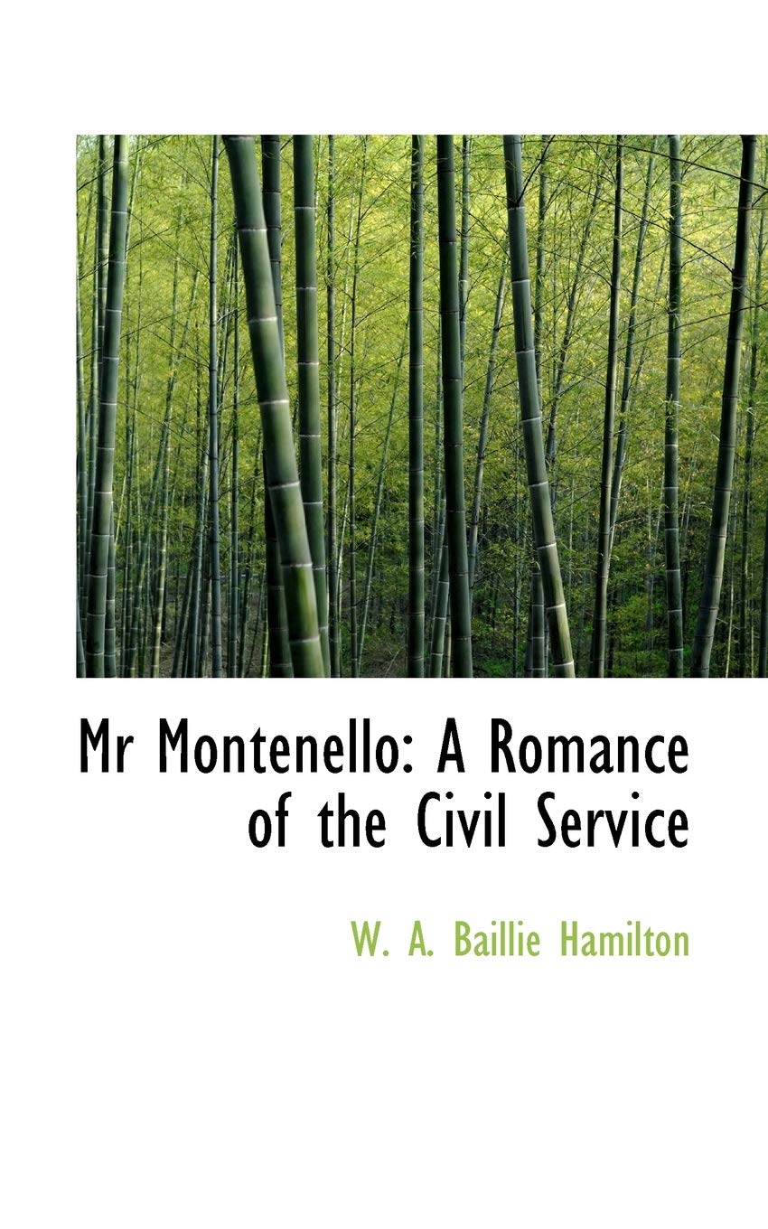 MR Montenello: A Romance of the Civil Service Politics & History
