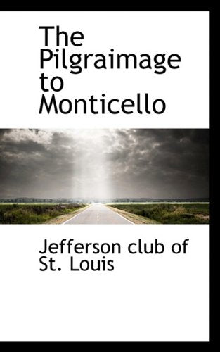 The Pilgraimage to Monticello Politics & History