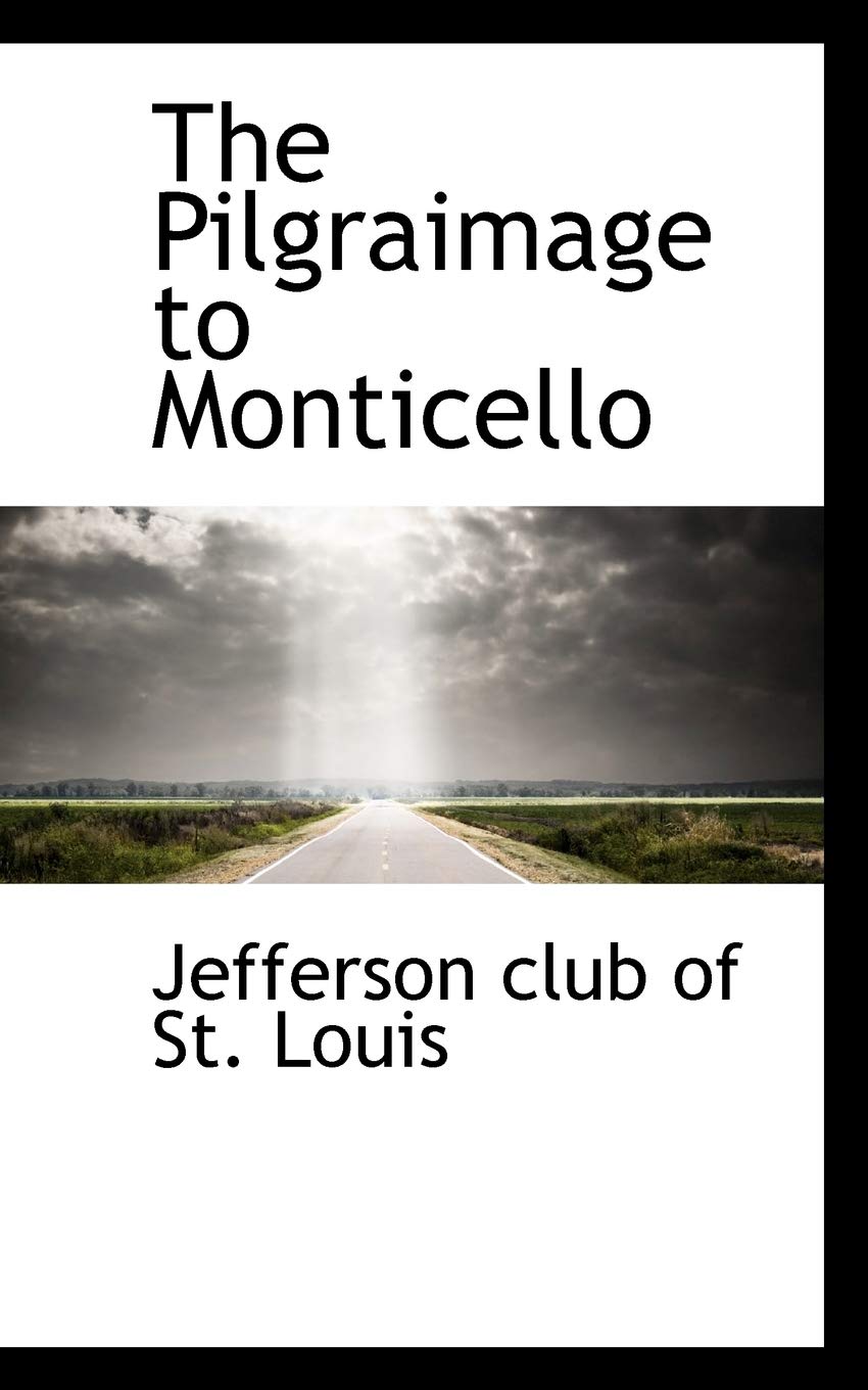 The Pilgraimage to Monticello Politics & History