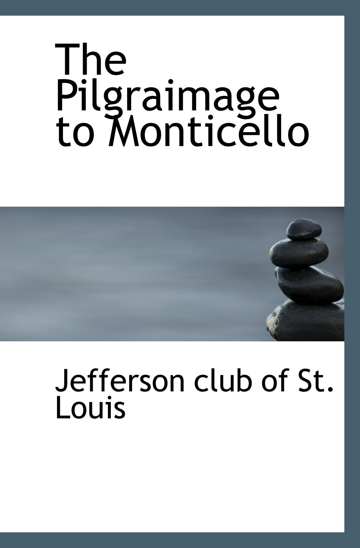The Pilgraimage to Monticello Politics & History