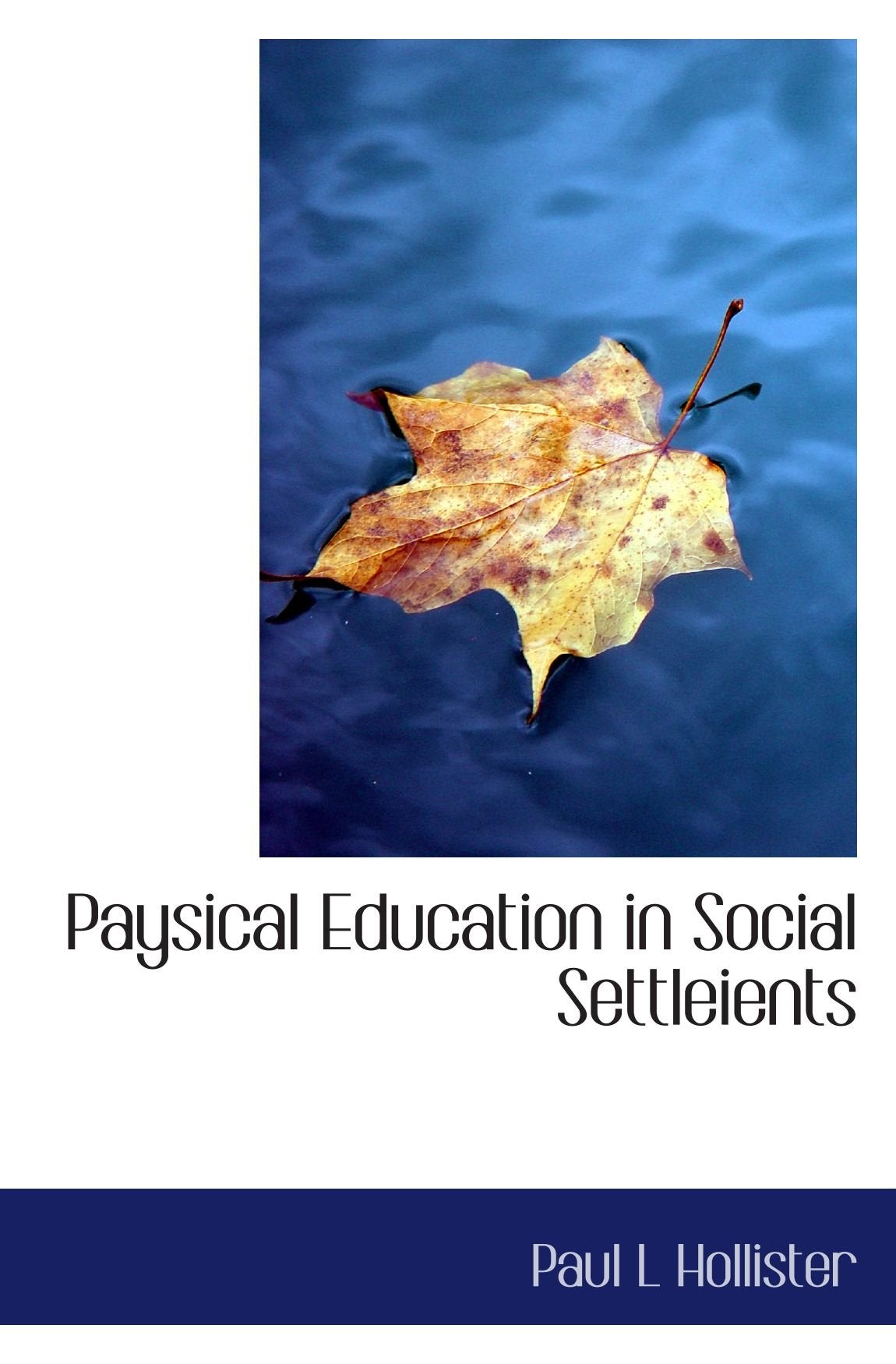 Paysical Education in Social Settleients Politics & History