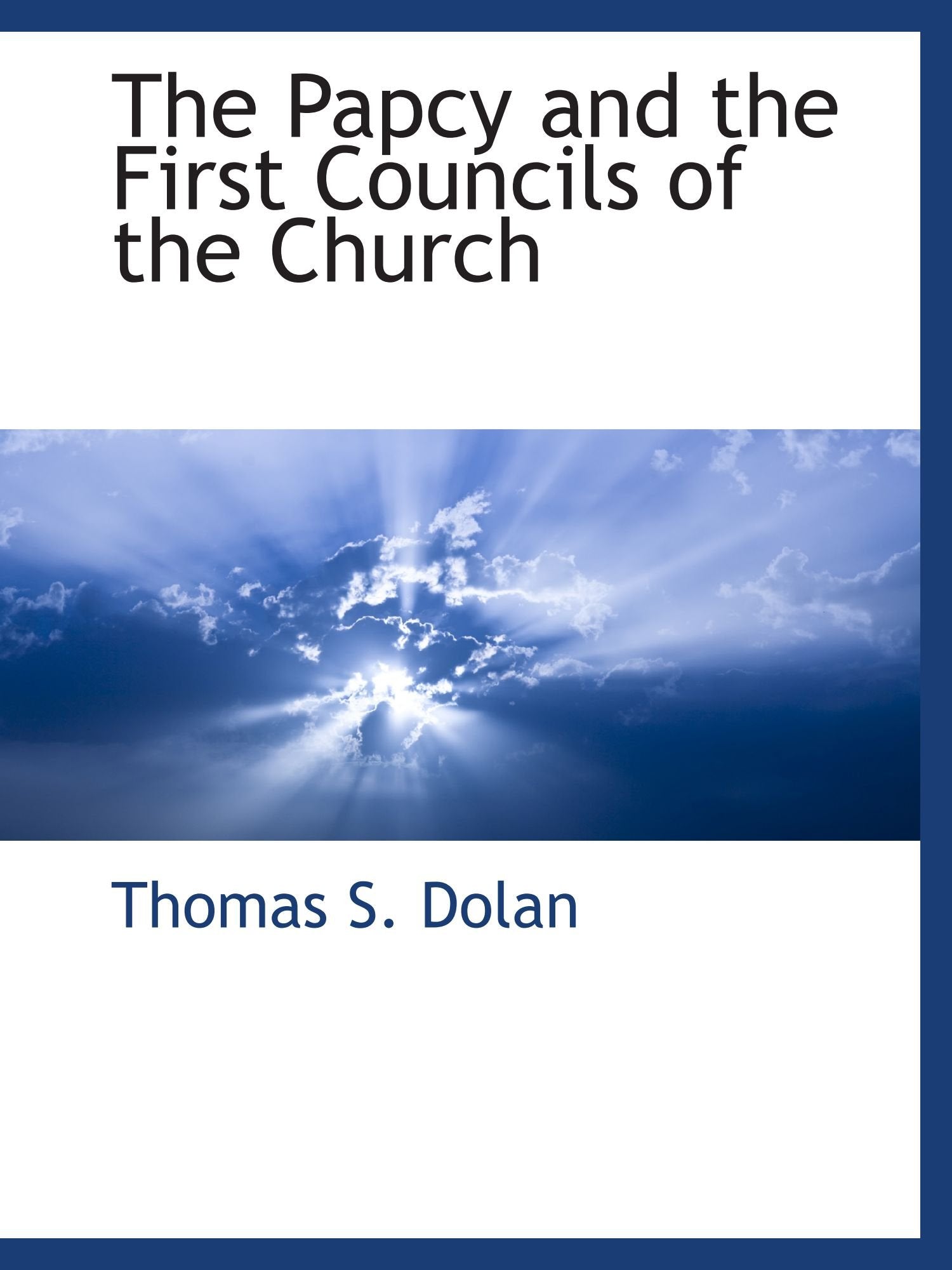 The Papcy and the First Councils of the Church Religion & Esotericism