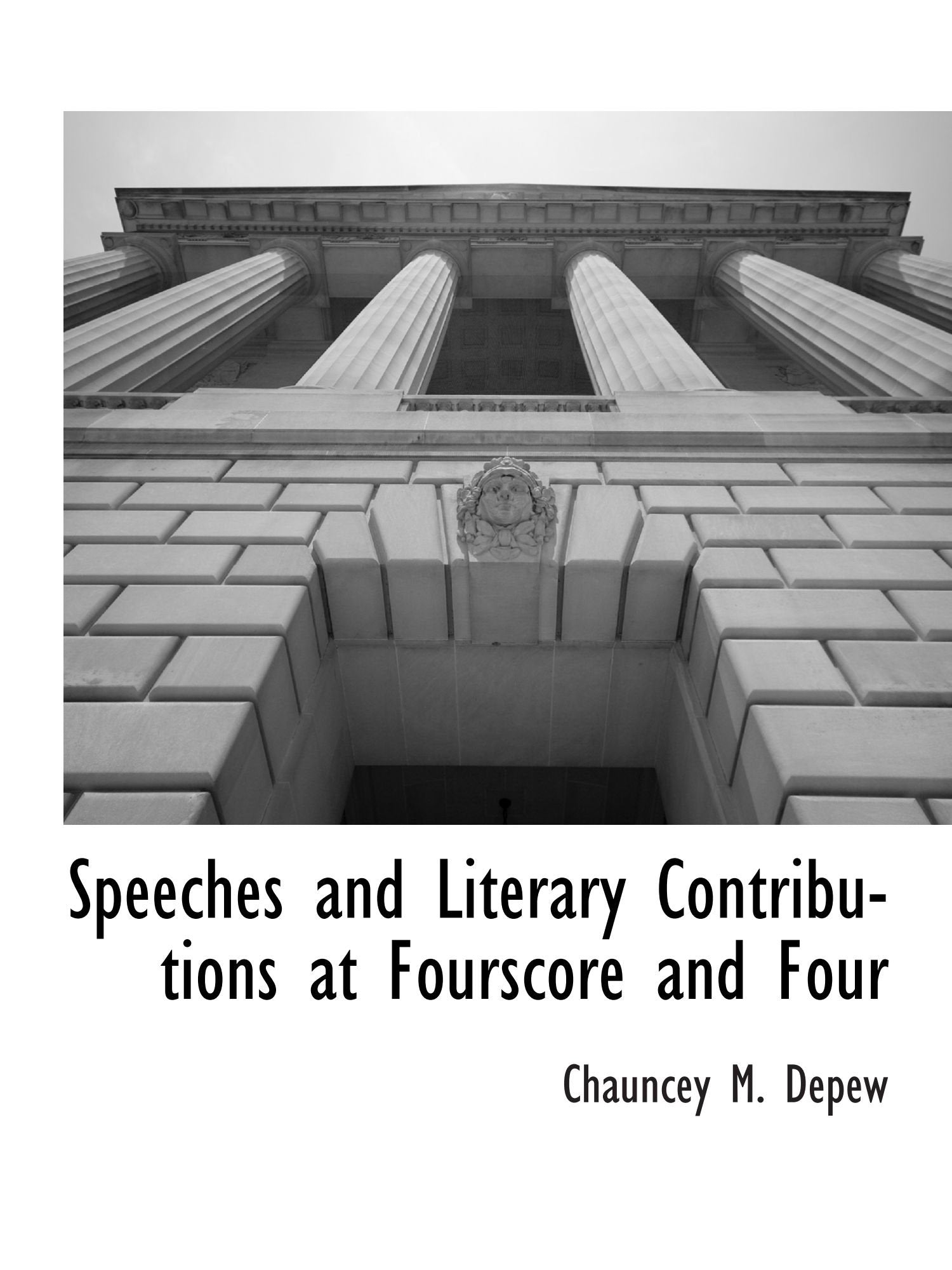 Speeches and Literary Contributions at Fourscore and Four Politics & History