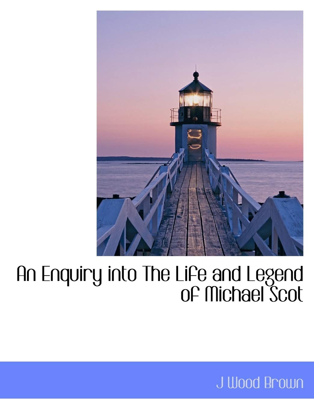 An Enquiry Into the Life and Legend of Michael Scot Politics & History