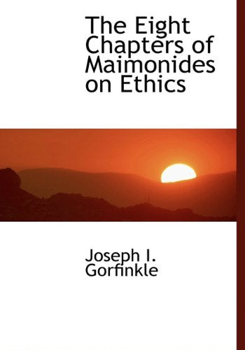 The Eight Chapters of Maimonides on Ethics Philosophy