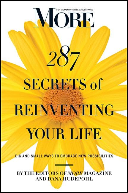 More 287 Secrets of Reinventing Your Life Business, Finance & Career