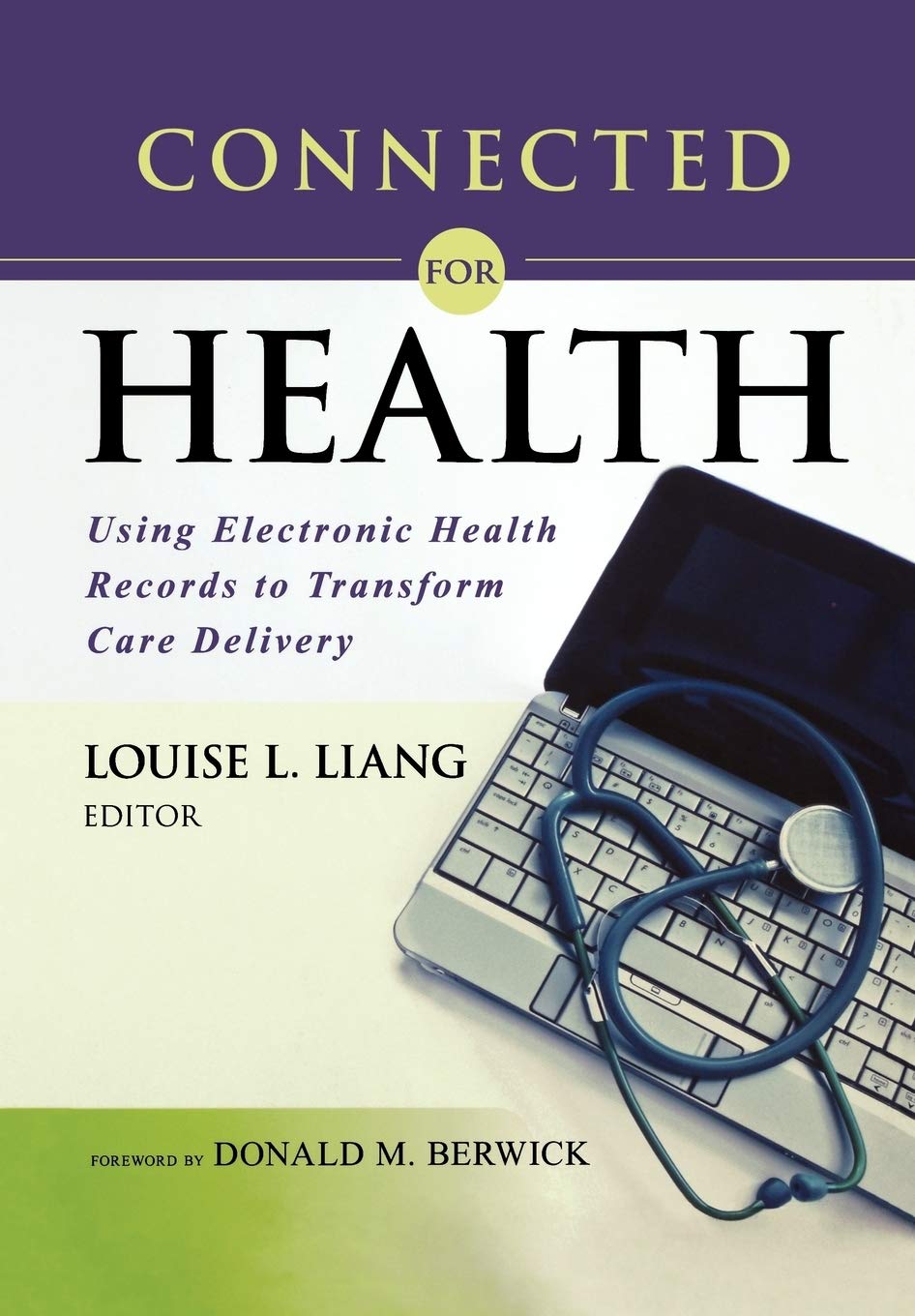 Connected for Health: Using Electronic to Transform Care Delivery book