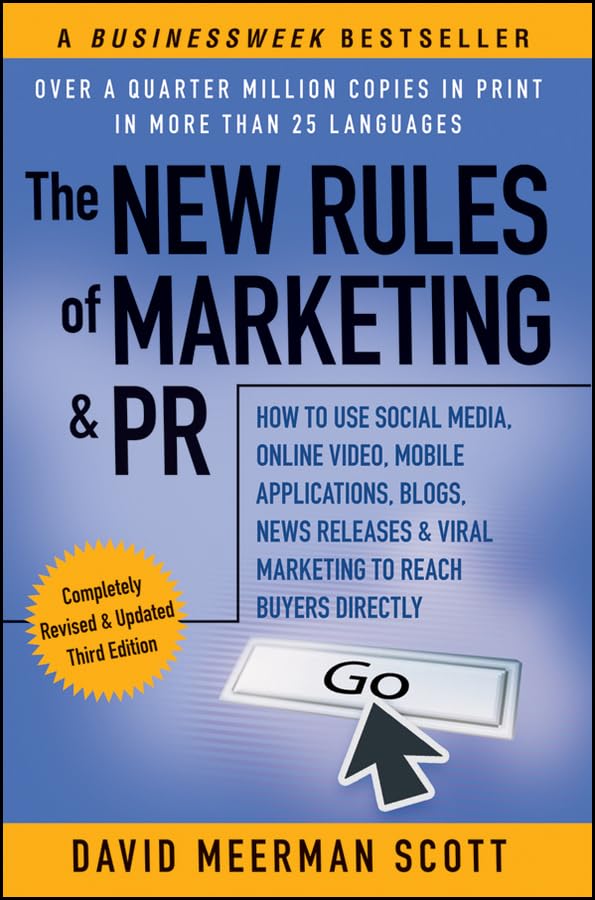 The New Rules of Marketing & PR: How to Use Social Media, Online Video, Mobile Applications, Blogs, News Releases, and Viral Marketing to Reach Buyers Directly Law