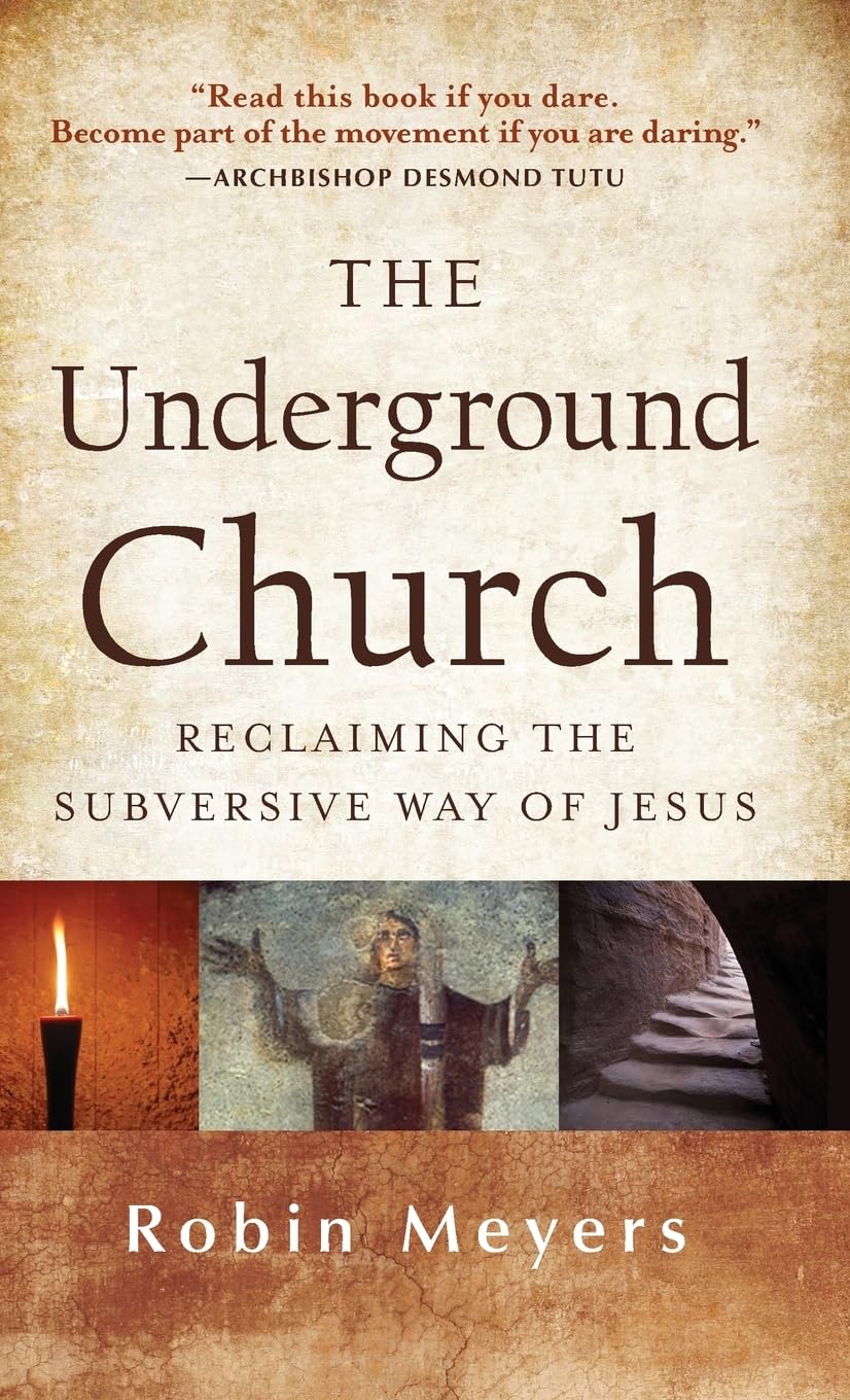 The Underground Church: Reclaiming the Subversive Way of Jesus Religion & Esotericism