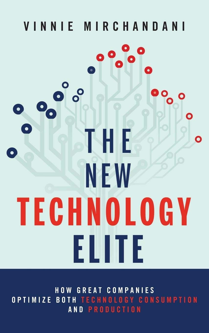 The New Technology Elite: How Great Companies Optimize Both Technology Consumption and Production Law