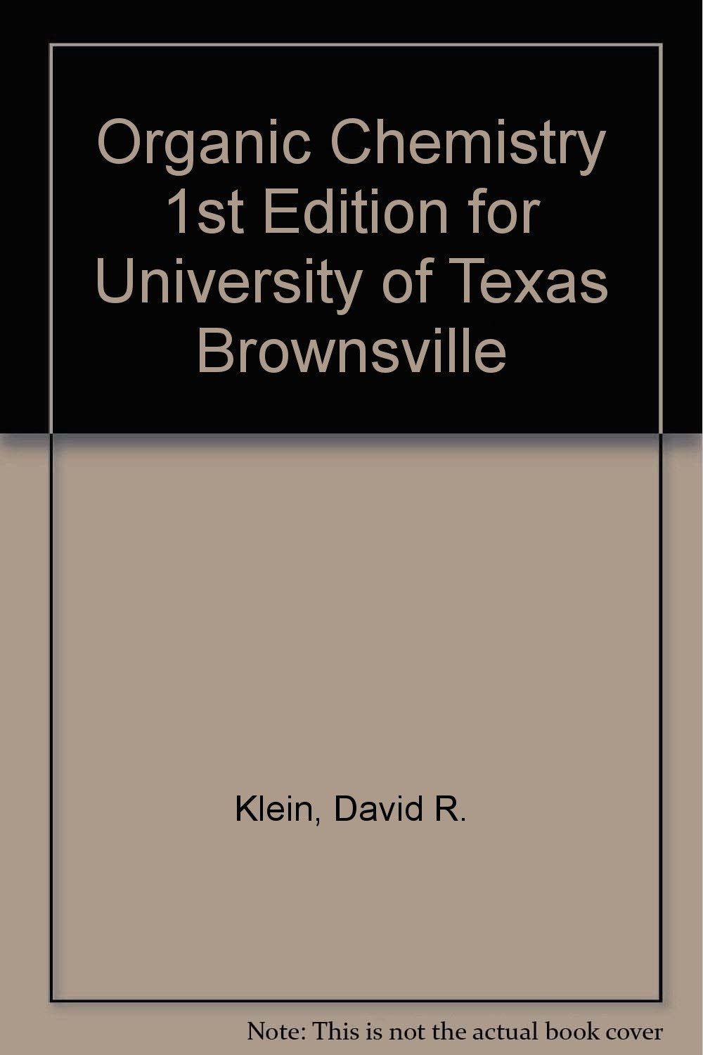 Organic Chemistry 1st Edition for University of Texas Brownsville Books