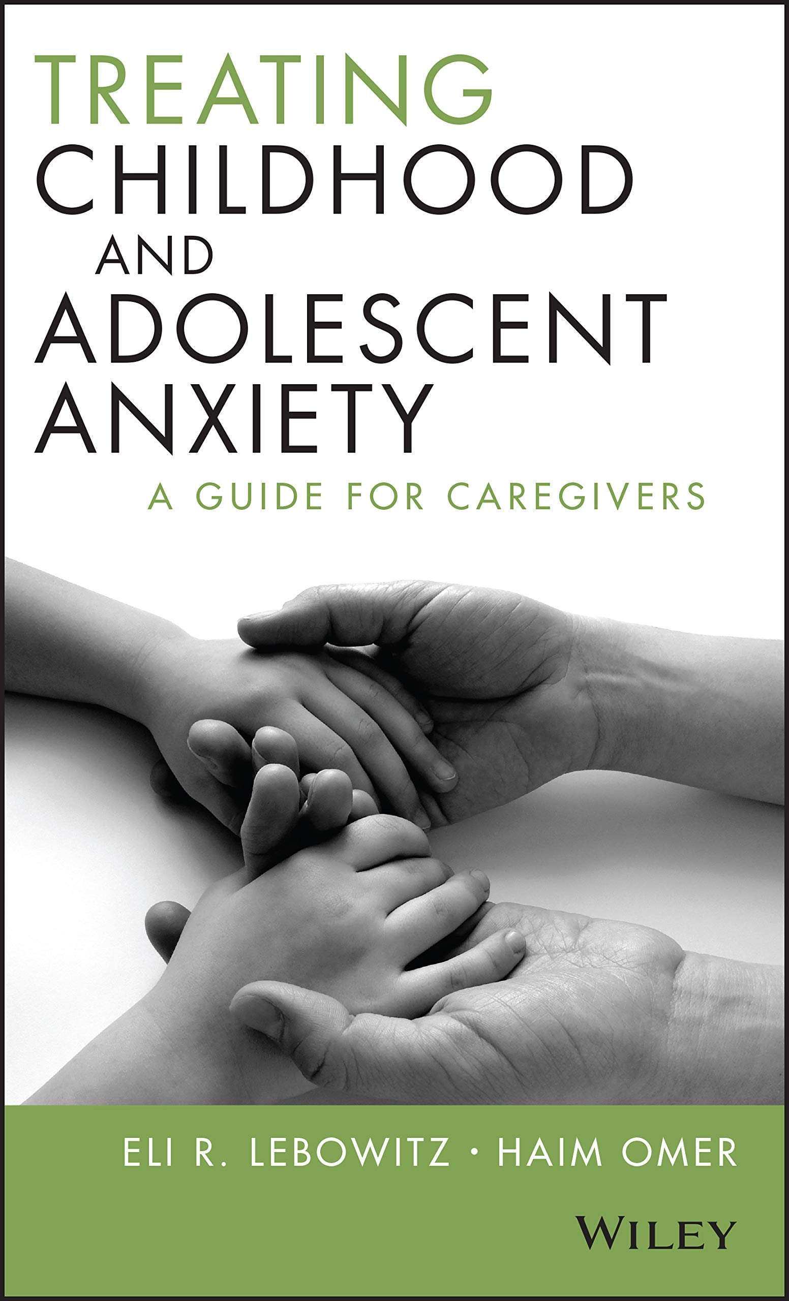 Treating Childhood and Adolescent Anxiety: A Guide for Caregivers Medicine