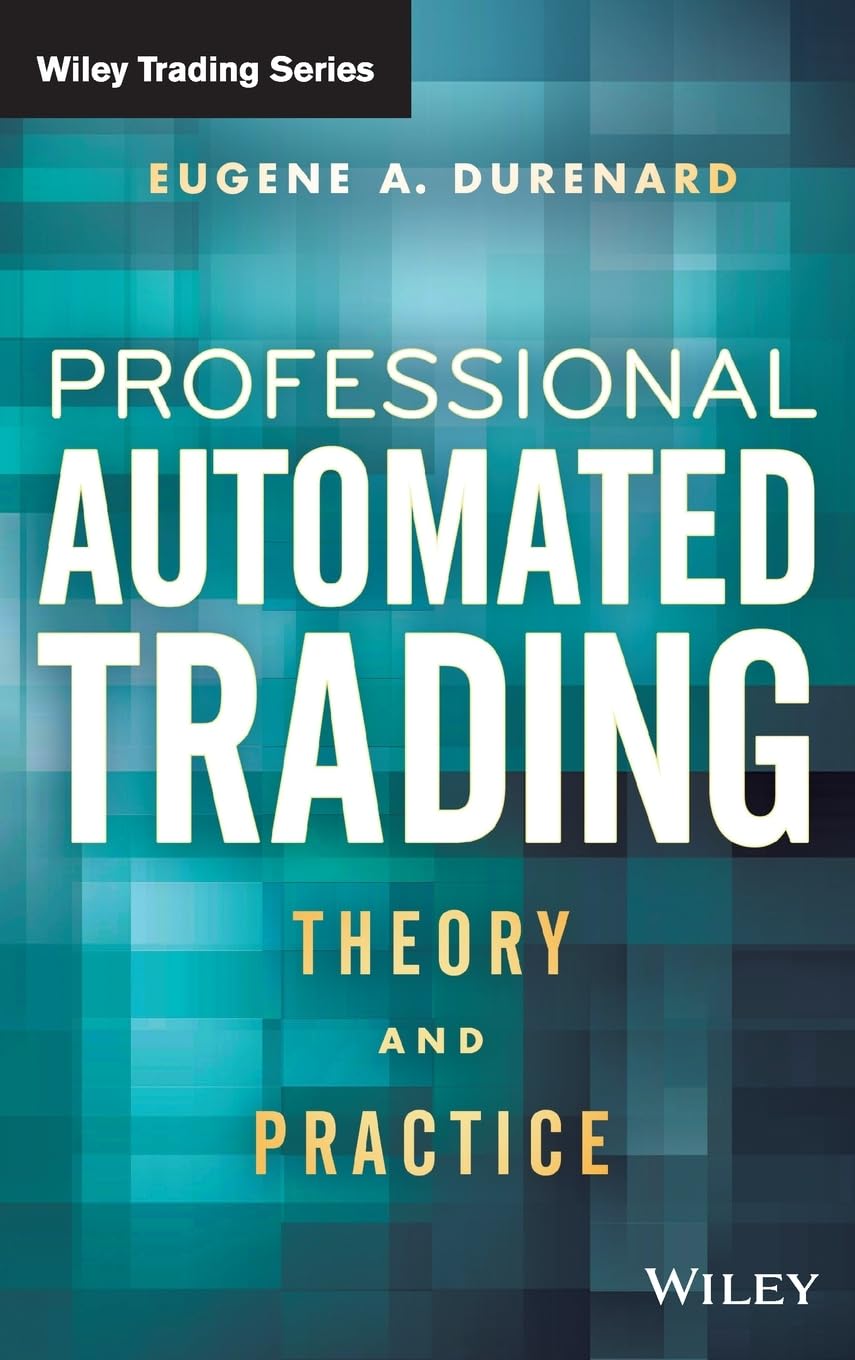 Professional Automated Trading: Theory and Practice (Wiley Trading) Law