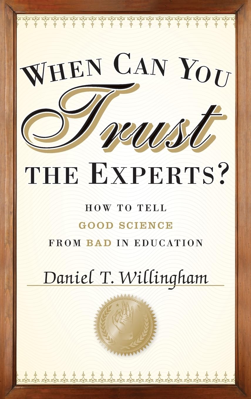 When Can You Trust the Experts?: How to Tell Good Science from Bad in Education Learning & Reference