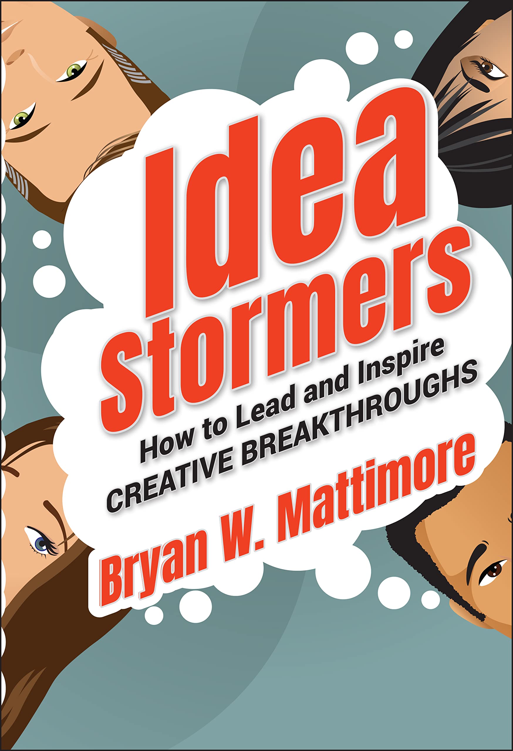 Idea Stormers: How to Lead and Inspire Creative Breakthroughs book