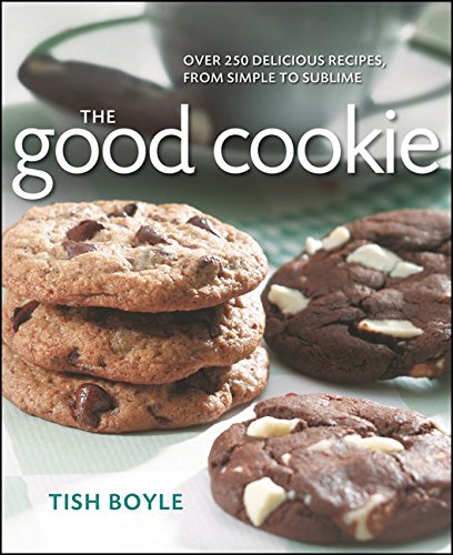 The Good Cookie: Over 250 delicious recipes, from simple to sublime book