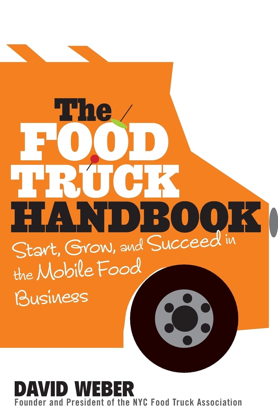 The Food Truck Handbook Business, Finance & Career