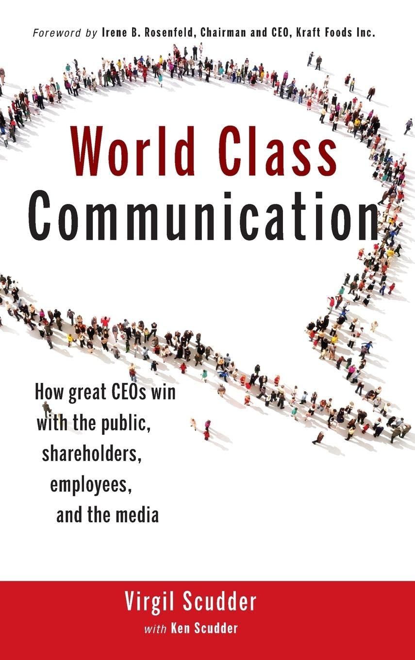 World Class Communication: How Great CEOs Win with the Public, Shareholders, Employees, and the Media Law