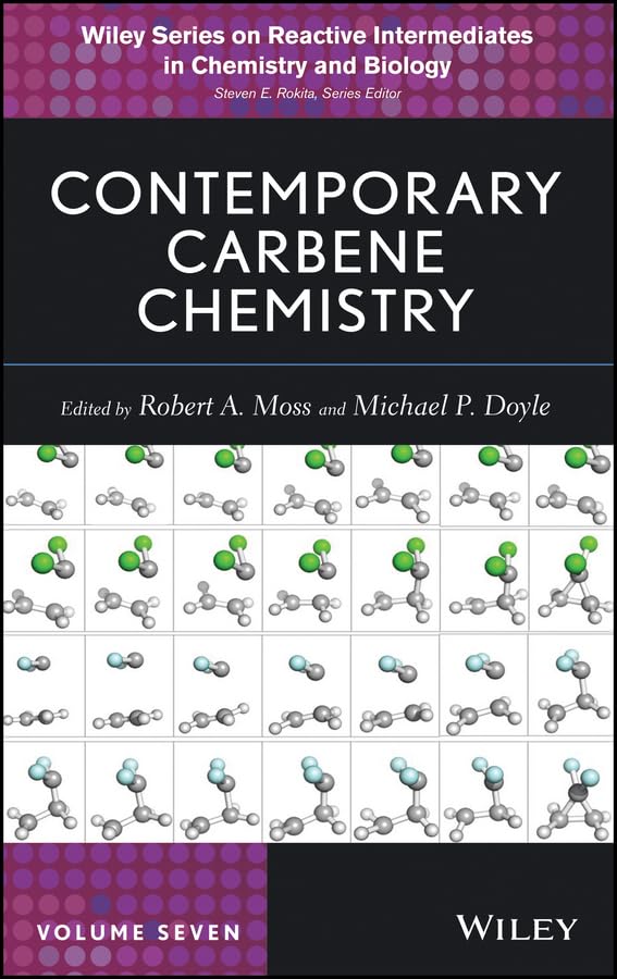 Contemporary Carbene Chemistry (Wiley Series of Reactive Intermediates in Chemistry and Biology) Natural Sciences