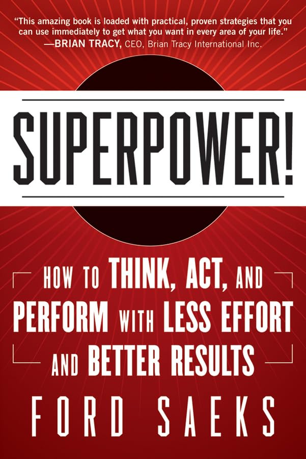 Superpower: How to Think, Act, and Perform with Less Effort and Better Results Law