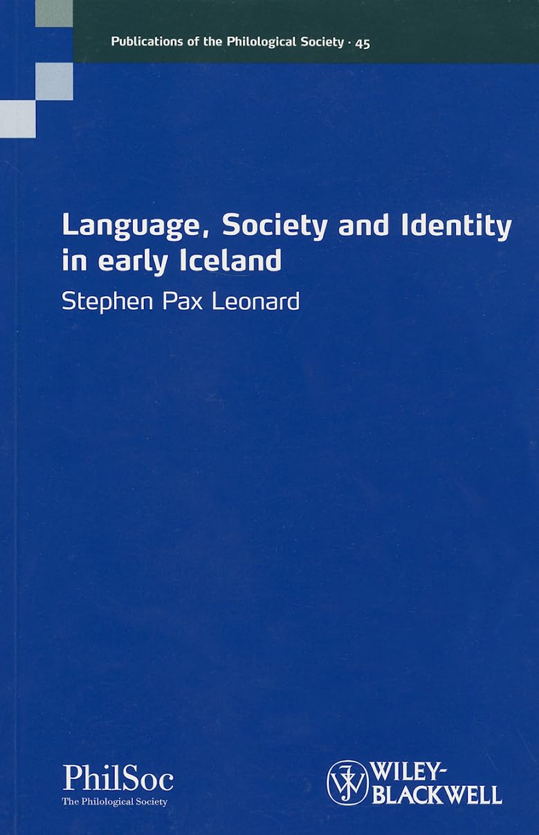Language, Society and Identity in early Iceland (Publications of the Philological Society, Band 45) Social Sciences
