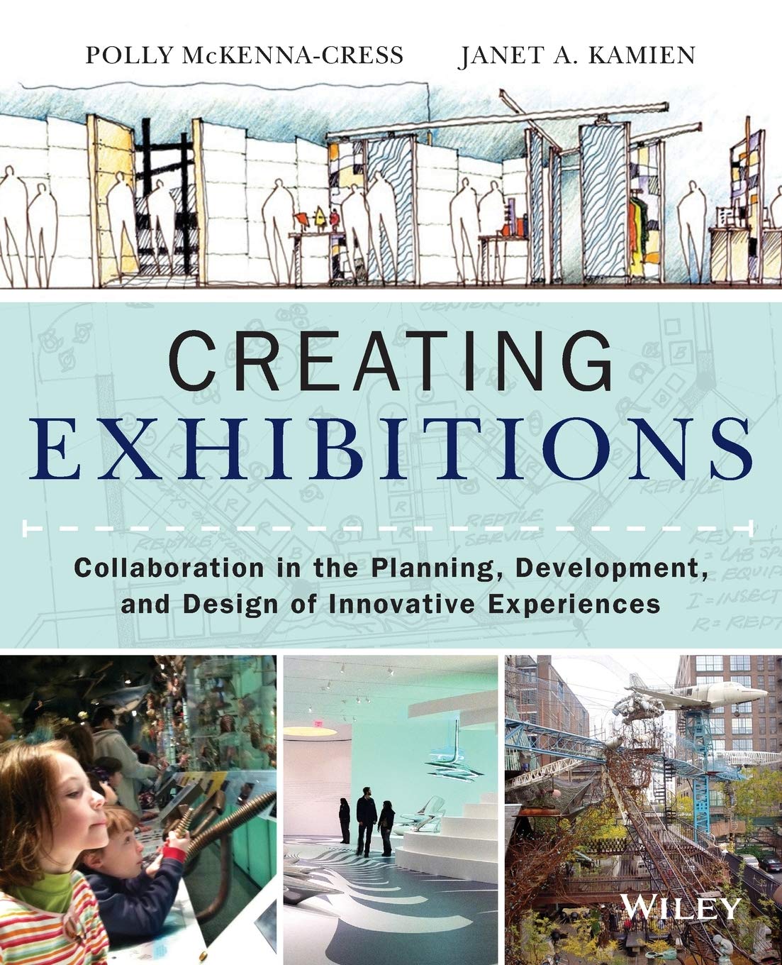 Creating Exhibitions: Collaboration in the Planning, Development, and Design of Innovative Experiences Social Sciences