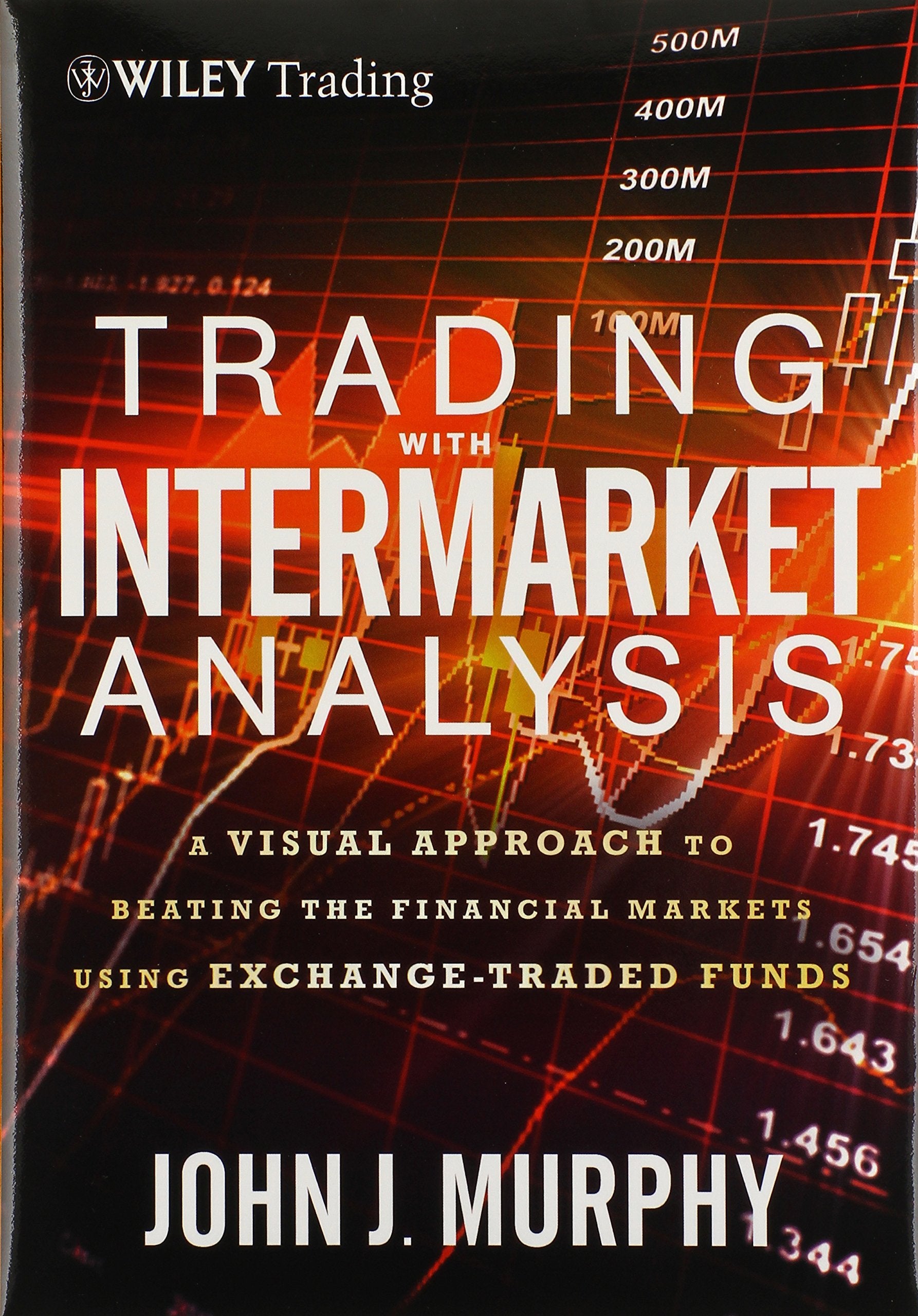Trading with Intermarket Analysis, Enhanced Edition: A Visual Approach to Beating the Financial Markets Using Exchange-Traded Funds (Wiley Trading Series, Band 586) Law