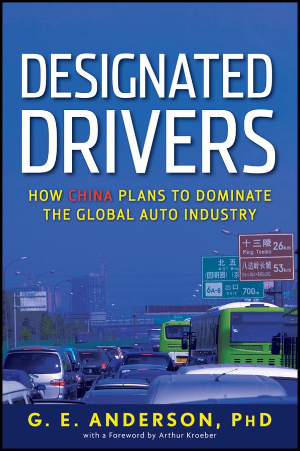 Designated Drivers: How China Plans to Dominate the Global Auto Industry Business, Finance & Career