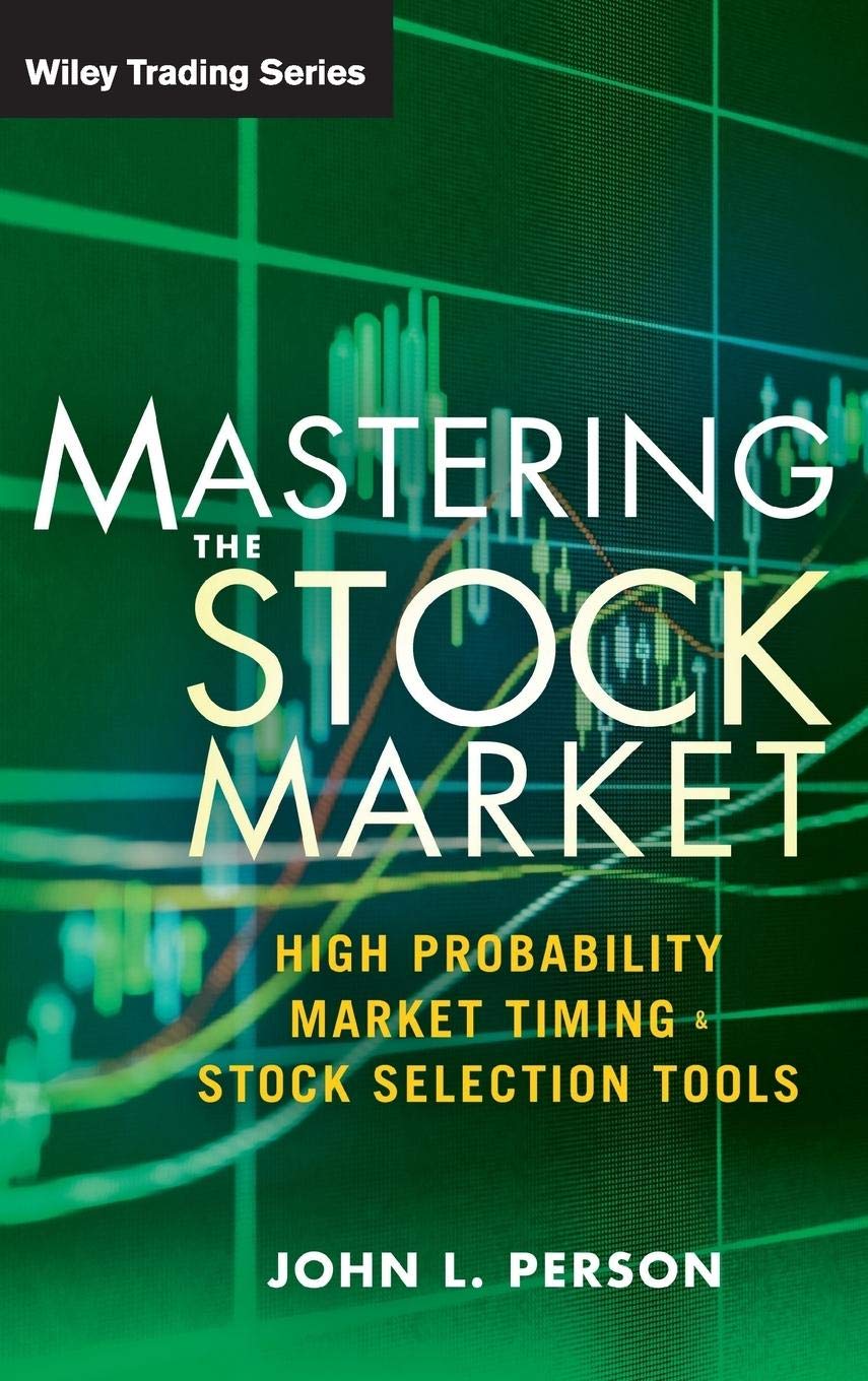 Mastering the Stock Market: High Probability Market Timing and Stock Selection Tools (Wiley Trading) Law