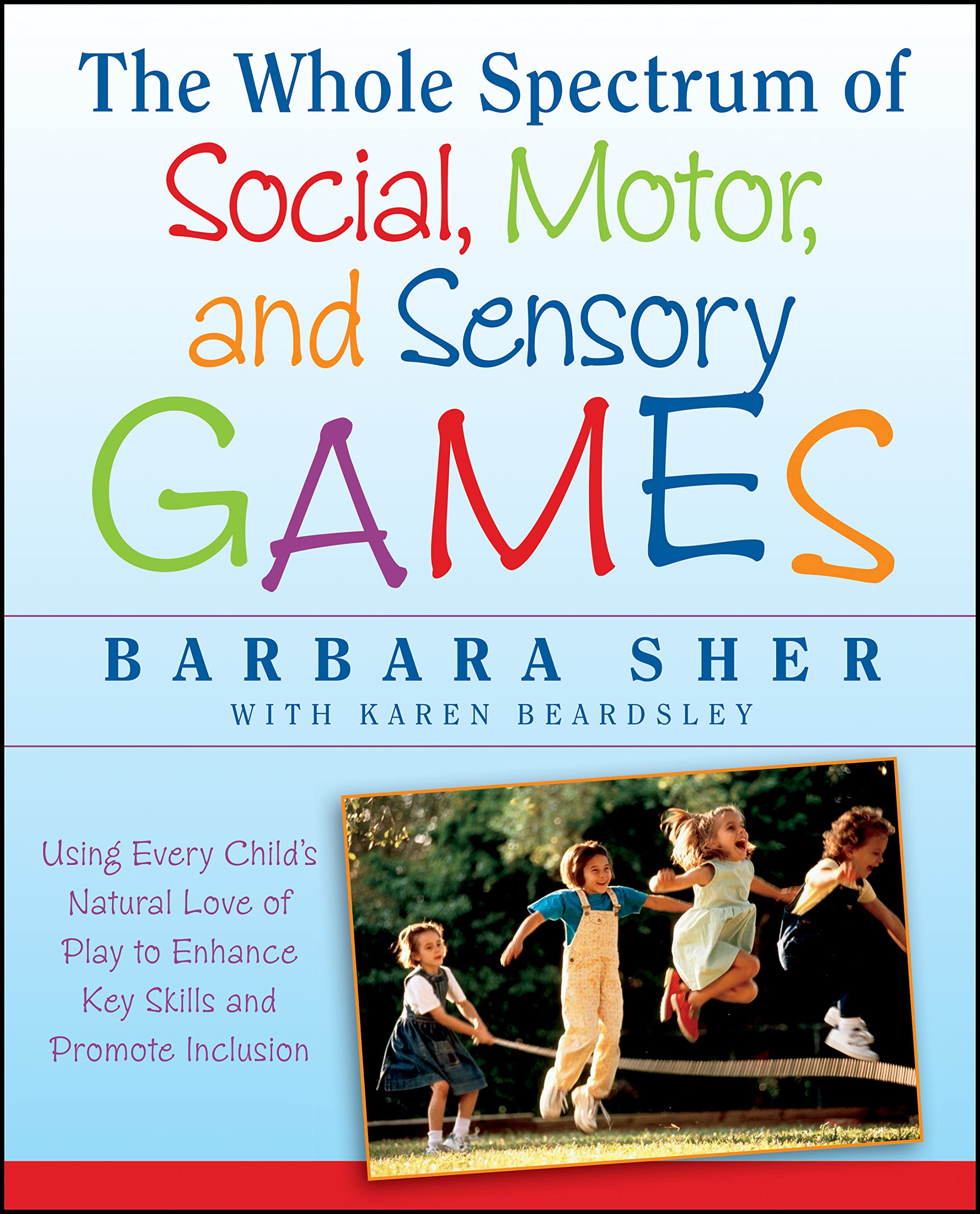 The Whole Spectrum of Social, Motor and Sensory Games Learning & Reference