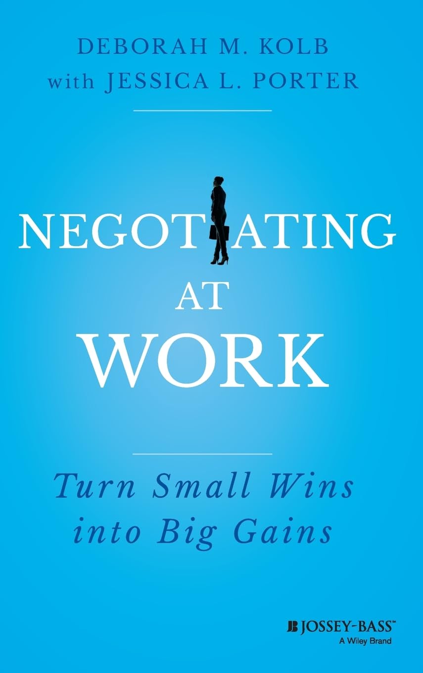 Negotiating at Work: Turn Small Wins into Big Gains Law