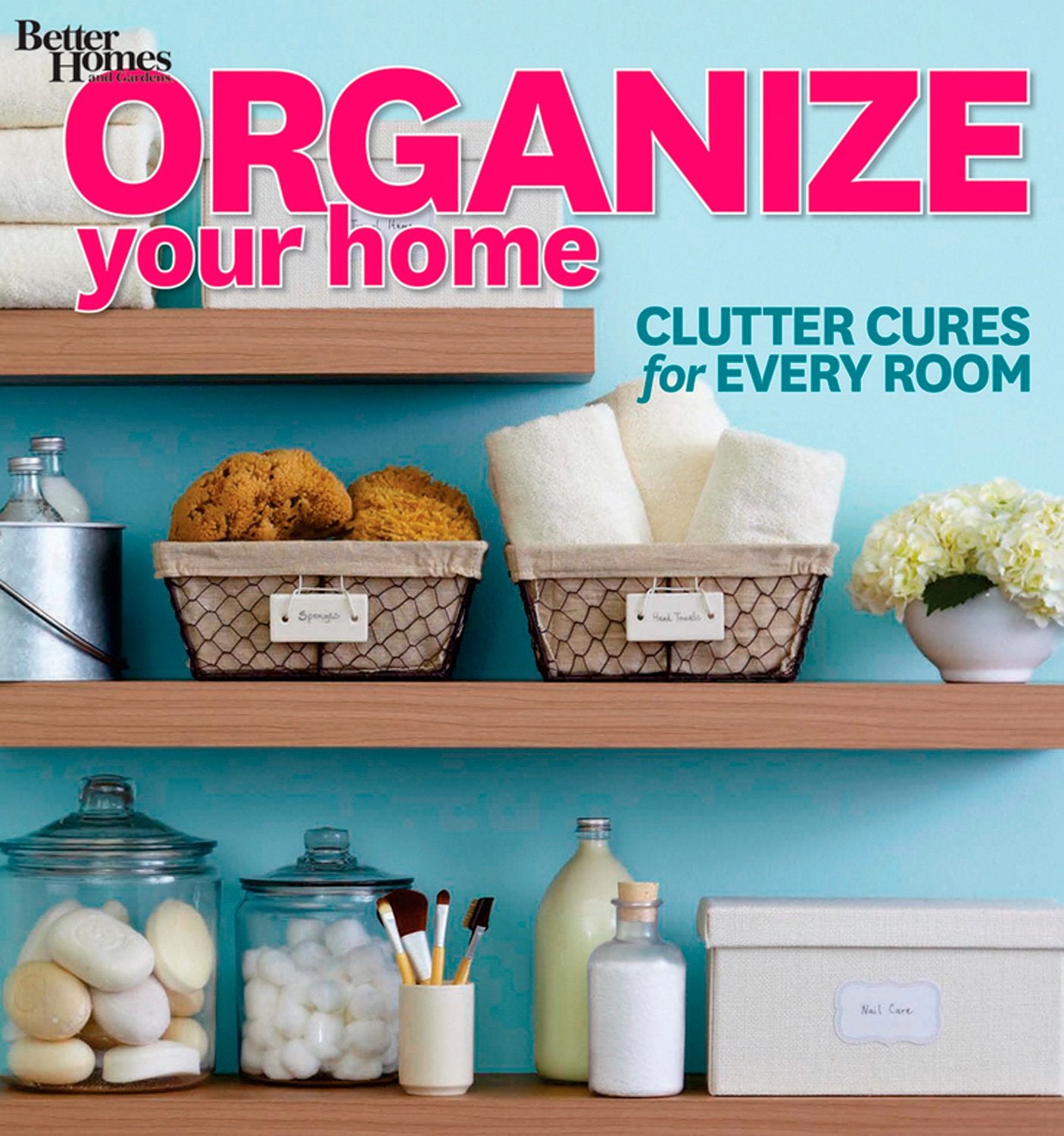 Organize Your Home: Clutter Cures for Every Room (Better Homes and Gardens) Hobbies & Crafts