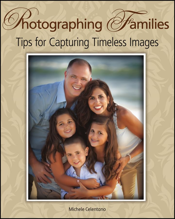 Photographing Families: Tips for Capturing Timeless Images Computer Science