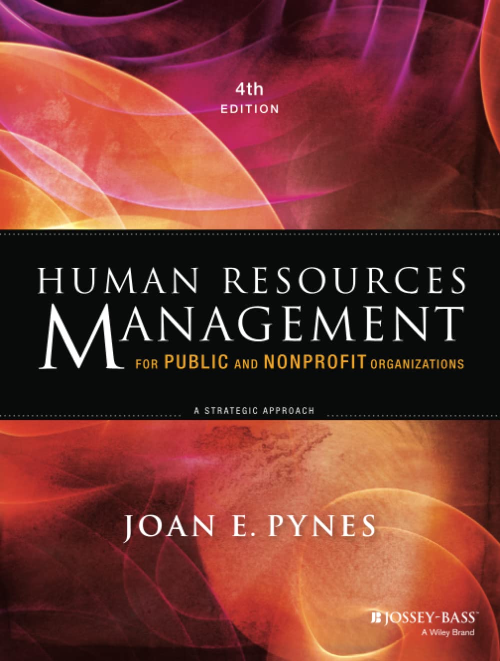 Human Resources Management for Public and Nonprofit Organizations: A Strategic Approach (Essential Texts for Nonprofit and Public Leadership and Management) Law
